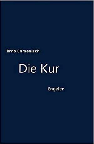 Die Kur by Arno Camenisch