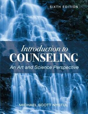 Introduction to Counseling: An Art and Science Perspective by Michael Nystul