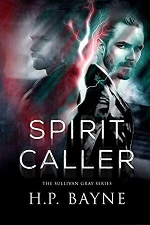 Spirit Caller by H.P. Bayne