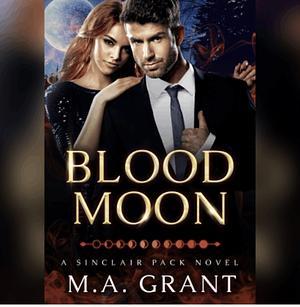 Blood Moon by M.A. Grant