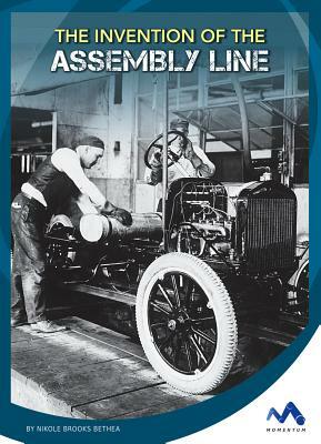 The Invention of the Assembly Line by Nikole Brooks Bethea