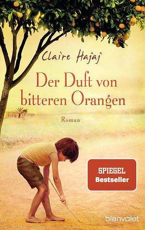 Der Duft von bitteren Orangen by Claire Hajaj