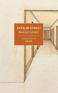 Katalin Street by Magda Szabó