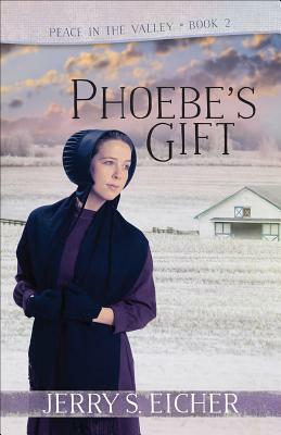 Phoebe's Gift, Volume 2 by Jerry S. Eicher