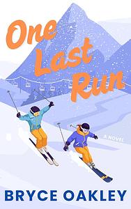 One Last Run: A Sapphic Romance by Bryce Oakley