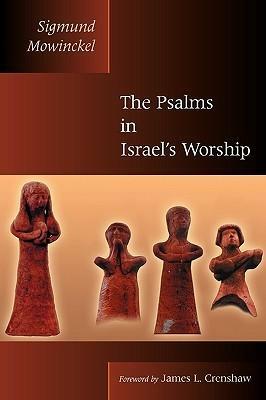 The Psalms in Israel's Worship by Sigmund Mowinckel