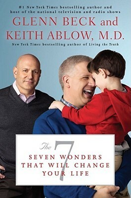 The 7: Seven Wonders That Will Change Your Life by Keith Ablow, Glenn Beck