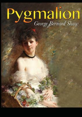 Pygmalion by George Bernard Shaw