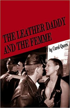 The Leather Daddy and the Femme by Carol Queen