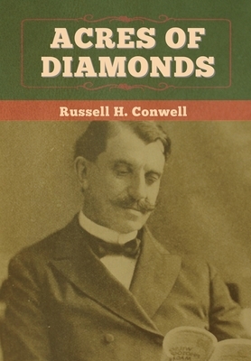 Acres of Diamonds by Russell H. Conwell