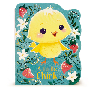 A Little Chick by Francesca DeLuca, Rosalee Wren