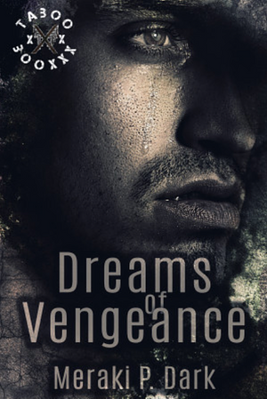 Dream of Vengeance by Meraki P. Dark