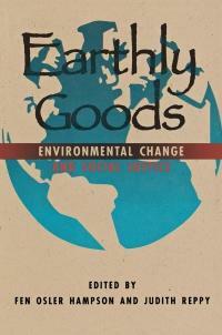 Earthly Goods: Environmental Change and Social Justice by Judith Reppy, Fen Osler Hampson