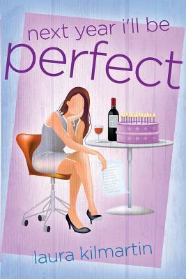 Next Year I'll Be Perfect by Laura Kilmartin