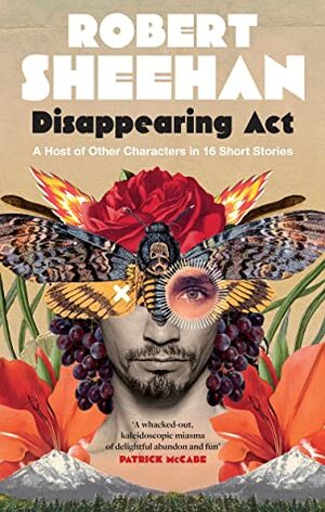Disappearing Act: A Host of Other Characters in 16 Short Stories by Robert Sheehan