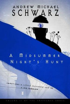 A Midsummer Night's Hunt by Andrew Michael Schwarz