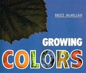 Growing Colors by Bruce McMillan