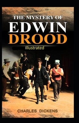 The Mystery of Edwin Drood Illustrated by Charles Dickens