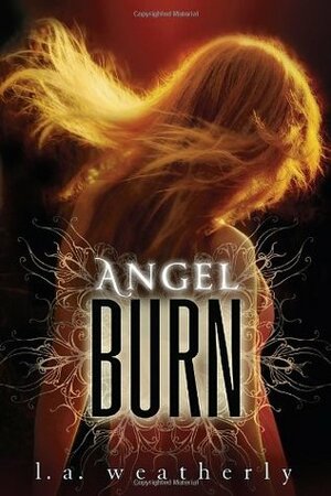 Angel Burn by L.A. Weatherly