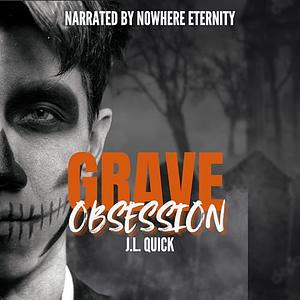 Grave Obsession by J.L. Quick