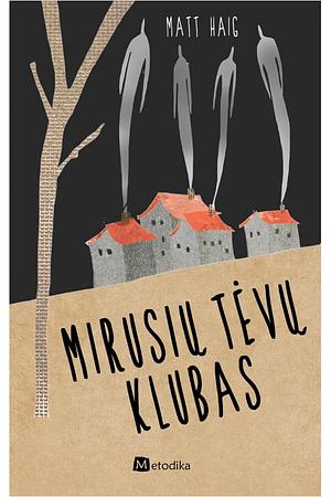 Mirusių tėvų klubas by Matt Haig