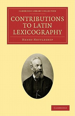 Contributions to Latin Lexicography by Henry Nettleship