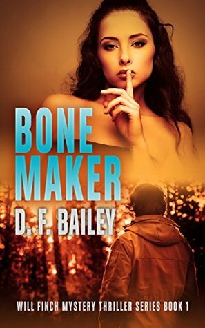 Bone Maker by D.F. Bailey