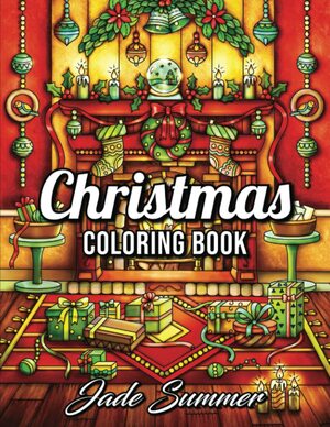 Christmas Coloring Book: An Adult Coloring Book with Fun, Easy, and Relaxing Coloring Pages by Jade Summer