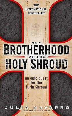 The Brotherhood of the Holy Shroud by Julia Navarro