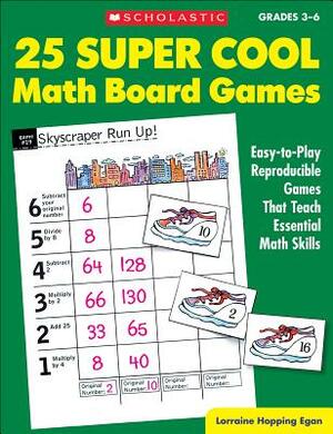 25 Super Cool Math Board Games: Easy-To-Play Reproducible Games That Teach Essential Math Skills by Lorraine Hopping Egan, Anderko Teresa