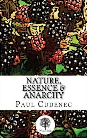 Nature, Essence and Anarchy by Paul Cudenec