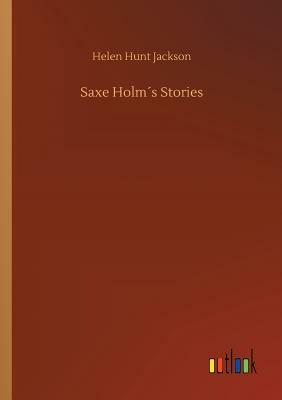 Saxe Holm´s Stories by Helen Hunt Jackson