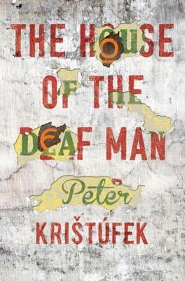 The House of the Deaf Man by Peter Kriestaufek