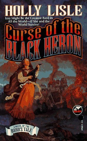 Curse of the Black Heron: A Bard's Tale Novel by Holly Lisle