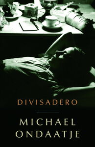 Divisadero by Michael Ondaatje