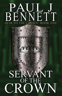 Servant of the Crown by Paul J. Bennett