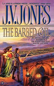 The Barbed Coil by J.V. Jones