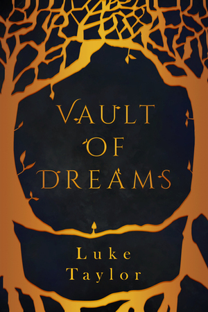 Vault of Dreams by Luke Taylor