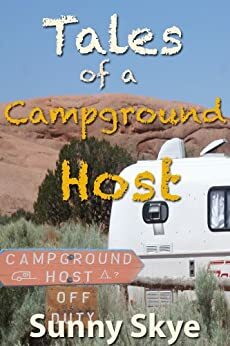 Tales of a Campground Host by Sunny Skye