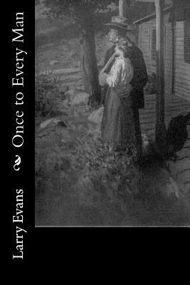 Once to Every Man by Larry Evans