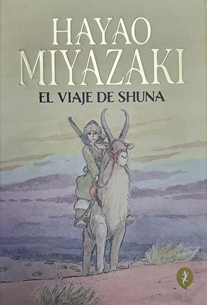 El Viaje de Shuna (Edición Limitada) /Shuna's Journey (Limited Edition) by Hayao Miyazaki