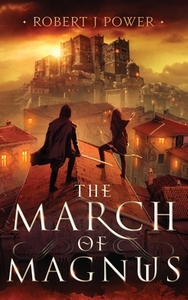 The March of Magnus by Robert J. Power