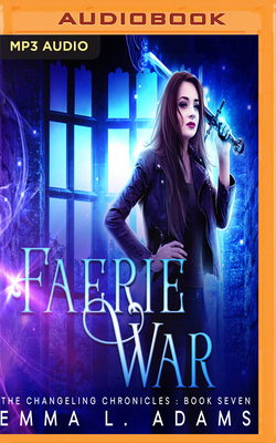 Faerie War by Emma L. Adams