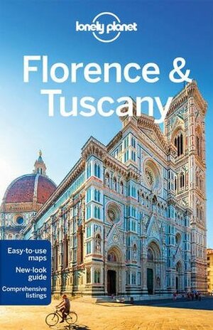 Lonely Planet Florence & Tuscany by Lonely Planet