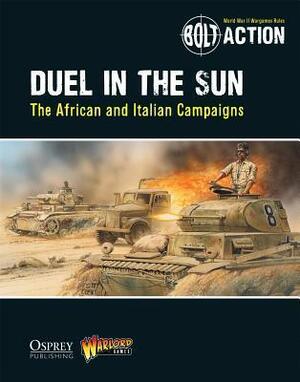 Bolt Action: Duel in the Sun: The African and Italian Campaigns by Dylan Owen, Peter Dennis, Alessio Cavatore