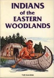 Indians of the Eastern Woodlands by Rae Bains