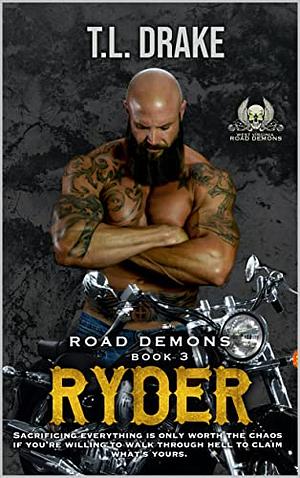 Road Demon: Book 3 Ryder by T.L. Drake