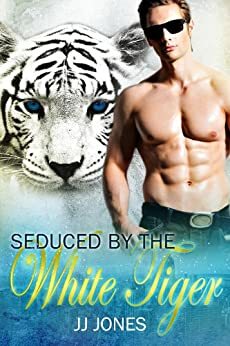 Seduced by the White Tiger by J.J. Jones