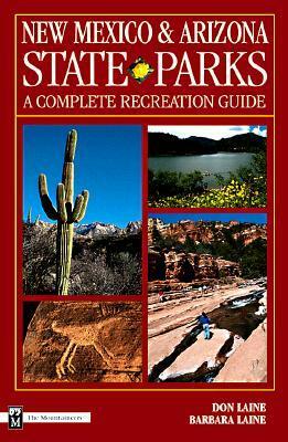New Mexico and Arizona State Parks: A Complete Recreation Guide by Barbara Laine, Don Laine