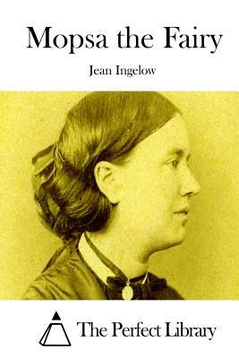 Mopsa the Fairy by Jean Ingelow